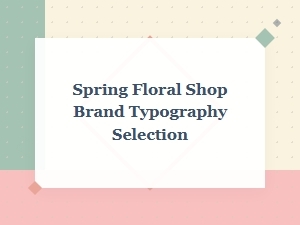 Crafting Your Spring Florist Brand with Perfect Typography