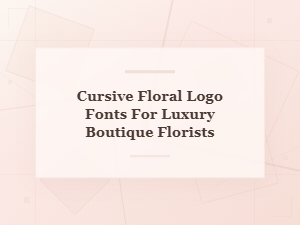 Cursive Floral Fonts for Luxury Boutique Florists